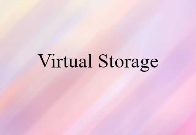 Virtual Storage (noun) Definition, Meaning & Examples