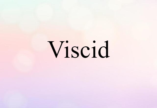 viscid