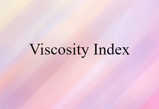 Viscosity Index (noun) Definition, Meaning & Examples