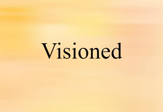 visioned