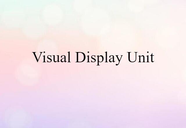 visual display unit