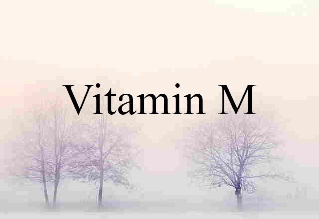 vitamin M