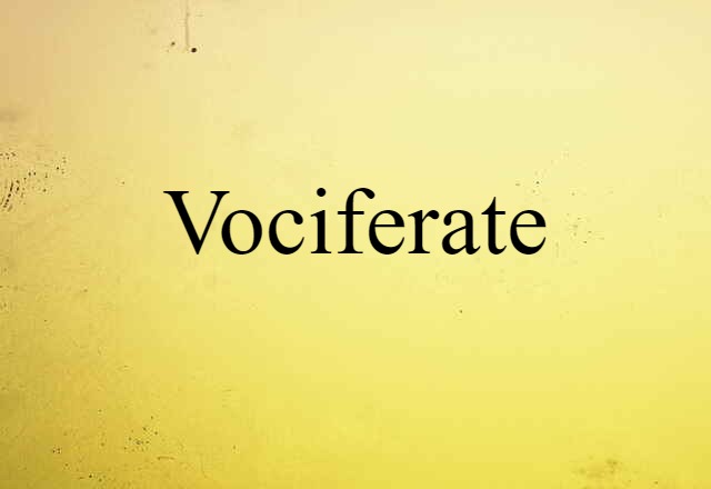 vociferate