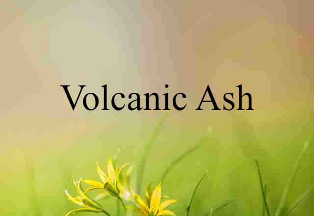 volcanic ash