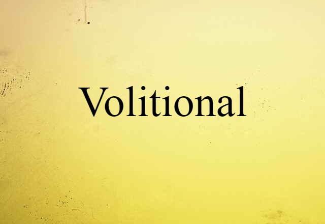 volitional