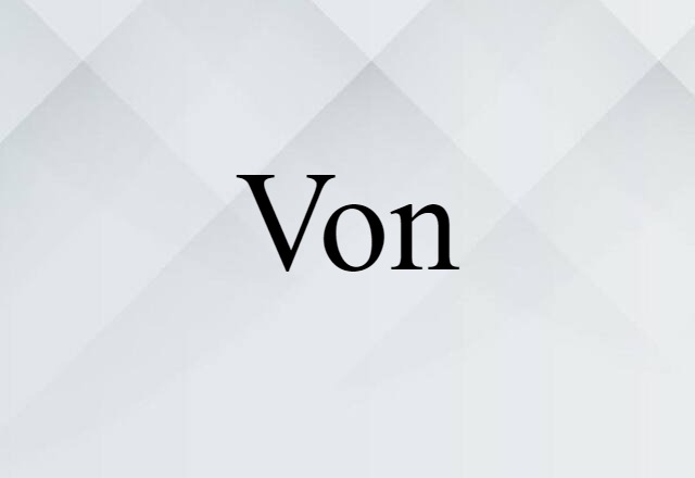 Von (noun) Definition, Meaning & Examples