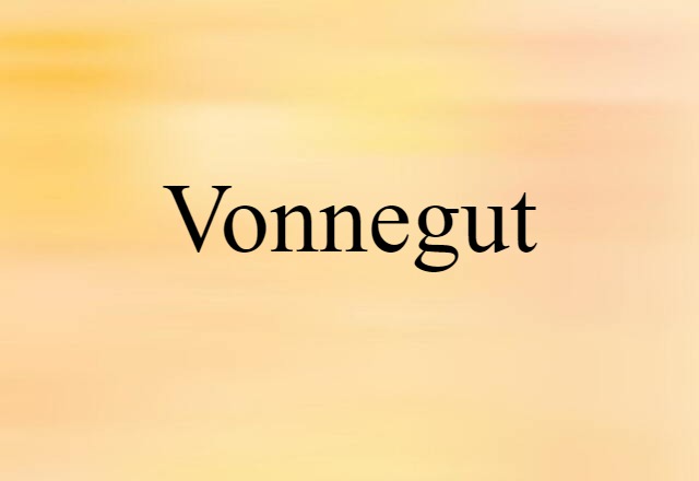 Vonnegut (noun) Definition, Meaning & Examples