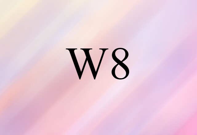 W8 (noun) Definition, Meaning & Examples