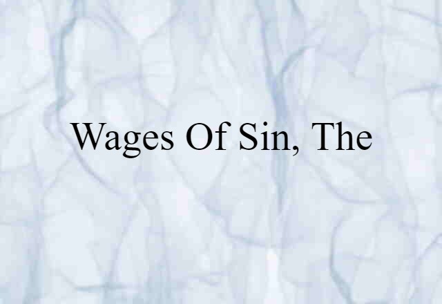 wages of sin, the