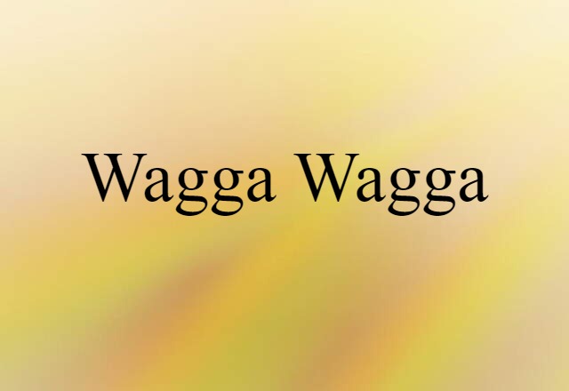 Wagga Wagga (noun) Definition, Meaning & Examples