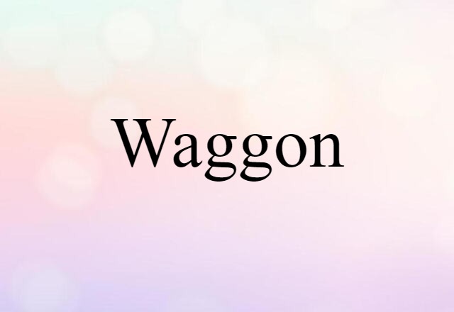 waggon