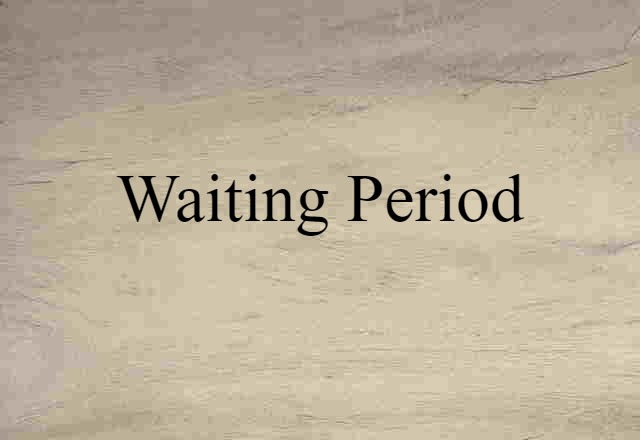 waiting period