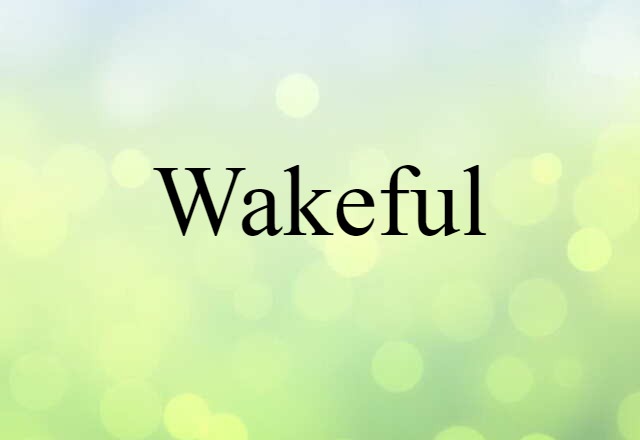 wakeful