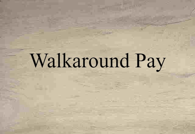 walkaround pay