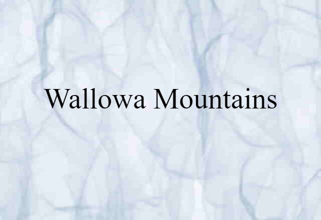 Wallowa Mountains