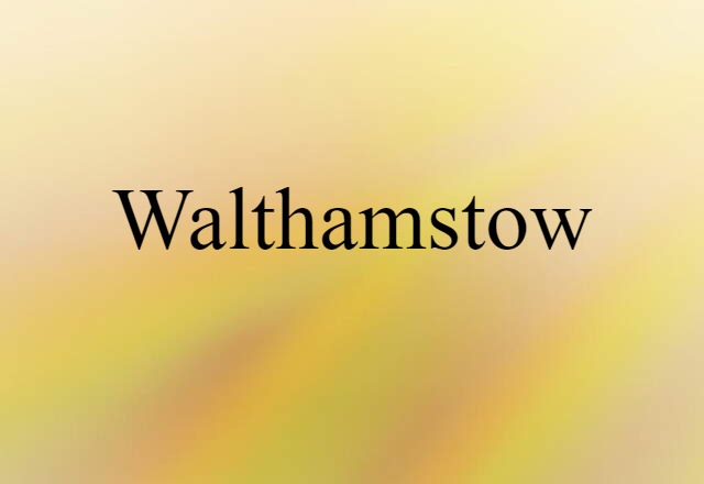 Walthamstow