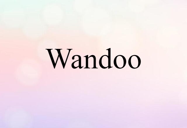 Wandoo (noun) Definition, Meaning & Examples