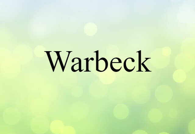 Warbeck (noun) Definition, Meaning & Examples