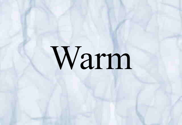 warm