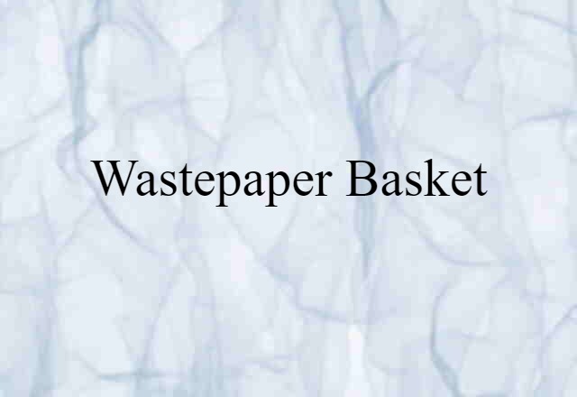 wastepaper basket