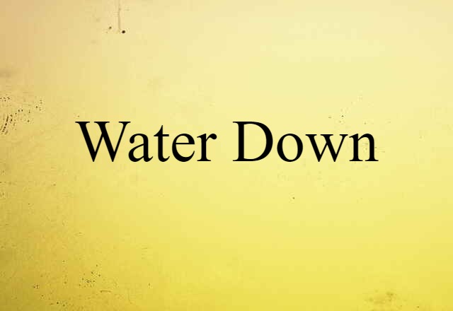 water down