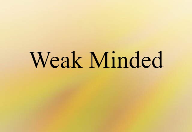 weak-minded