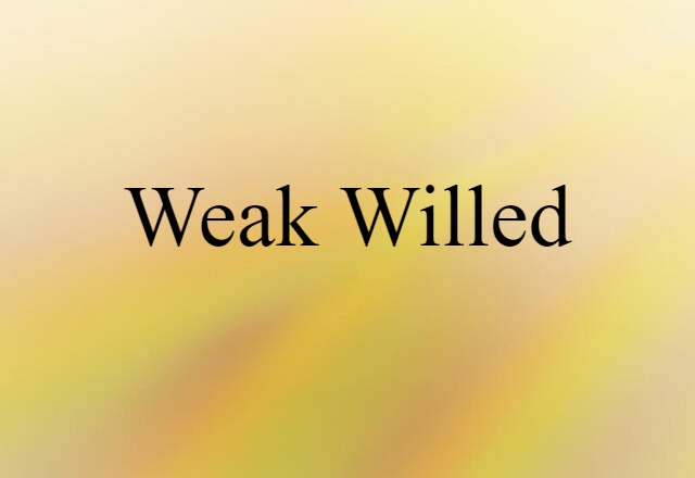 weak-willed