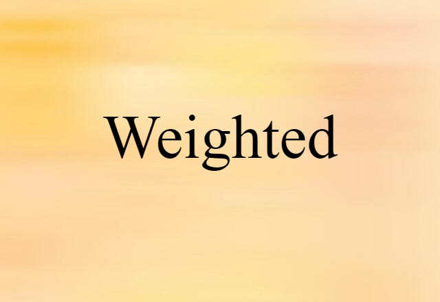 weighted