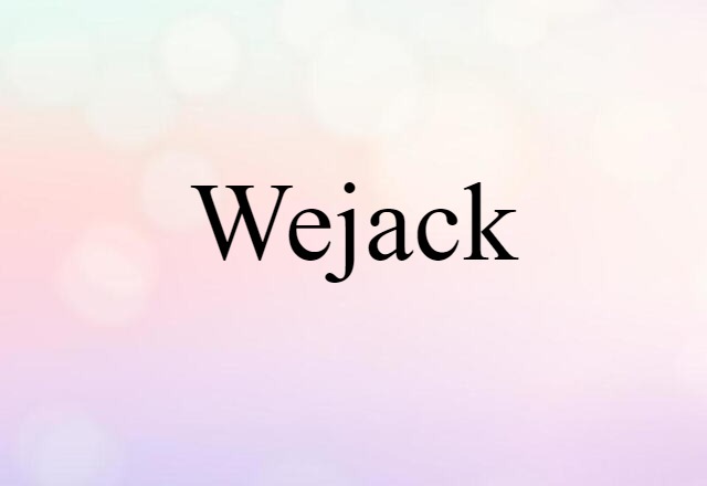 Wejack (noun) Definition, Meaning & Examples