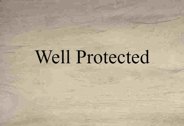 well-protected