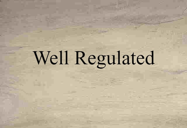 well-regulated