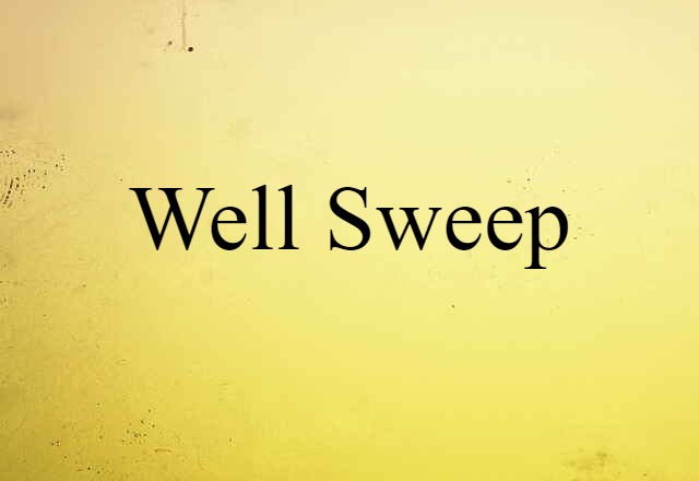 well sweep