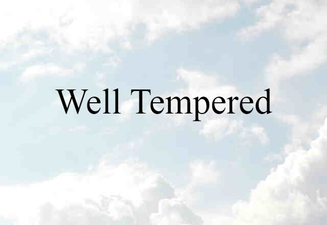 well tempered