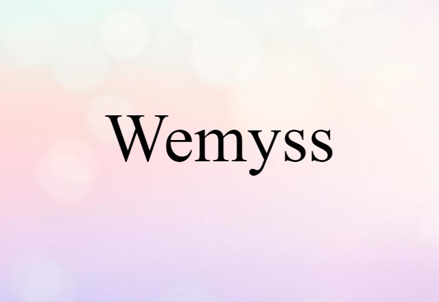 Wemyss (noun) Definition, Meaning & Examples