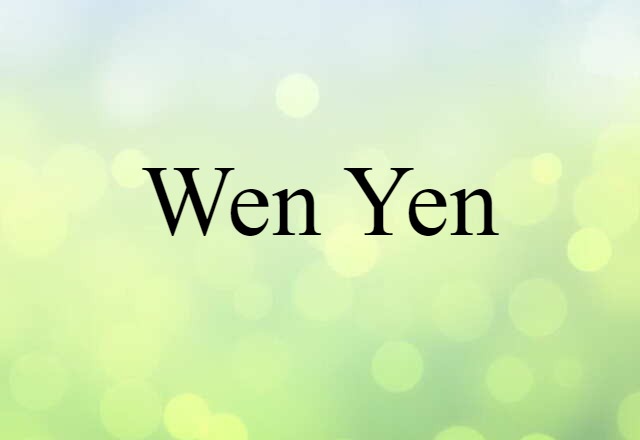 Wen Yen (noun) Definition, Meaning & Examples