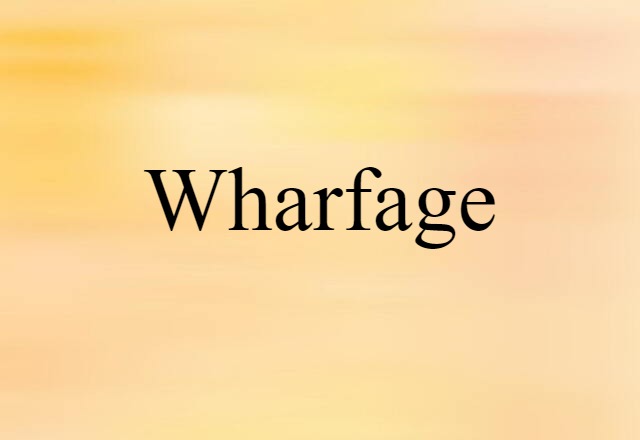 wharfage