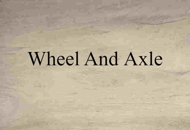 wheel and axle