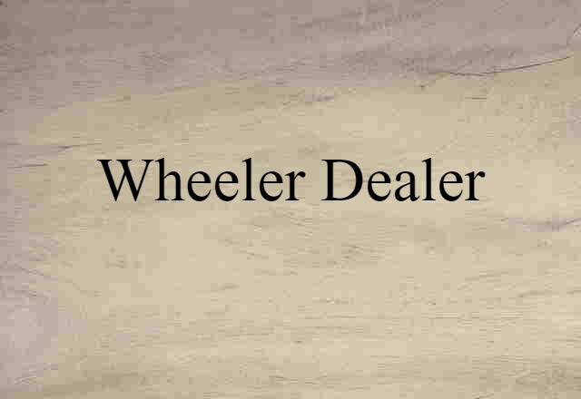 wheeler dealer