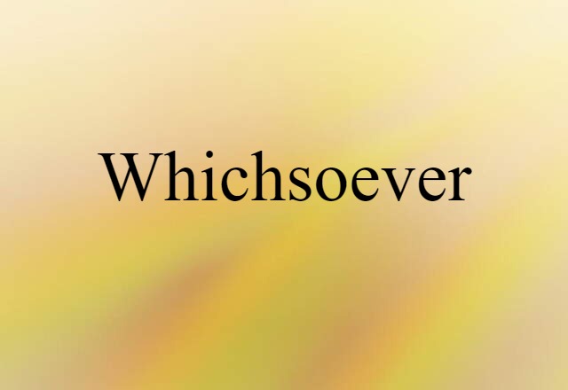 whichsoever