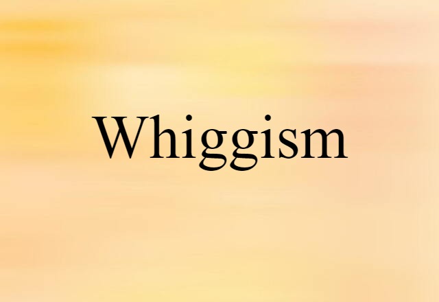 Whiggism