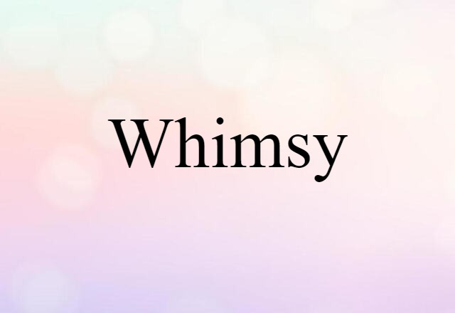 whimsy