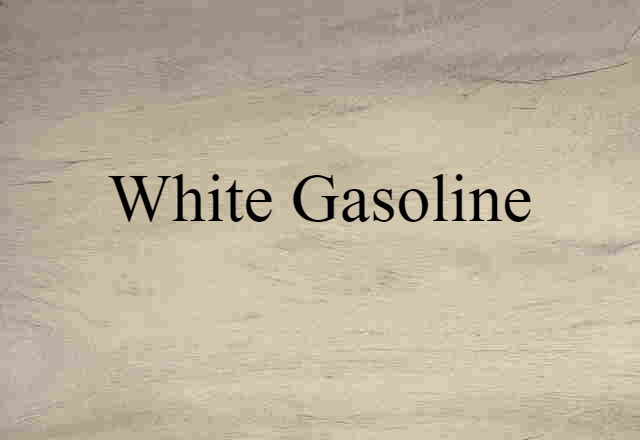 white gasoline