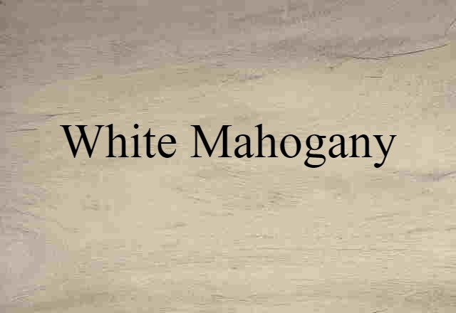 white mahogany