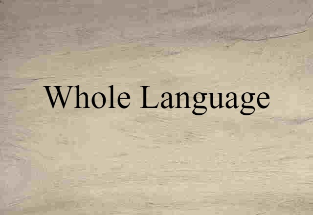 Whole Language (noun) Definition, Meaning & Examples