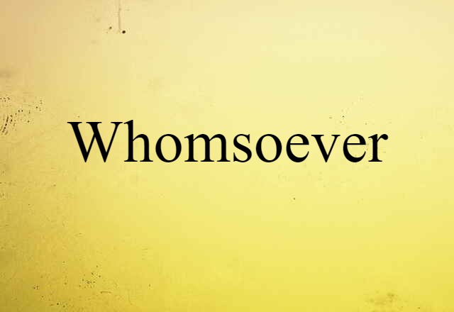 whomsoever