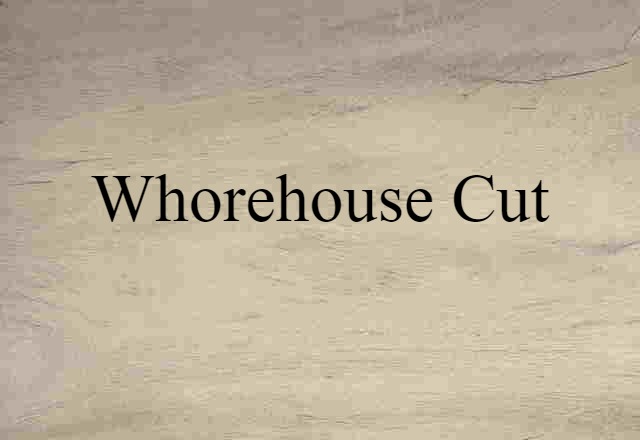 whorehouse cut