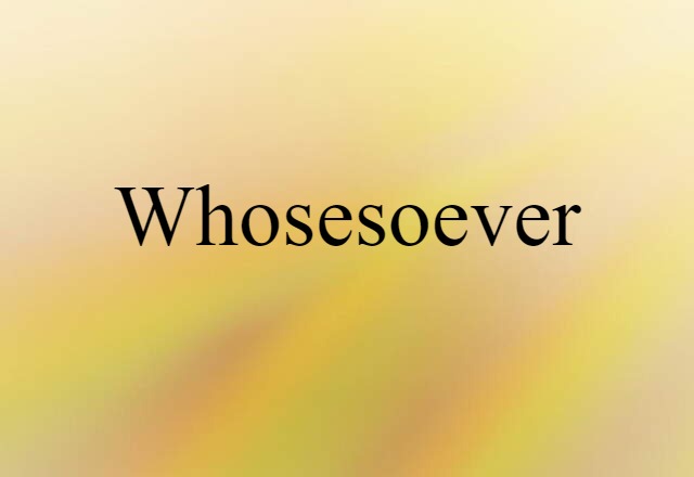 whosesoever