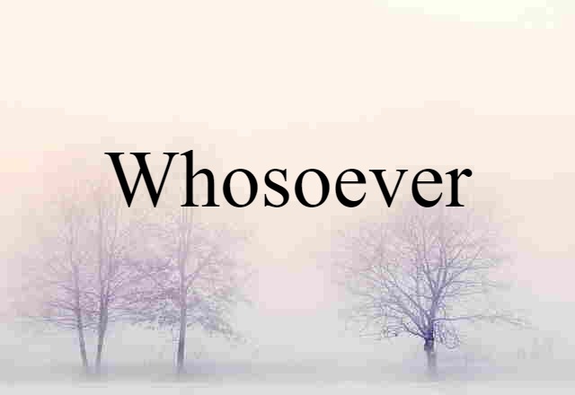 whosoever