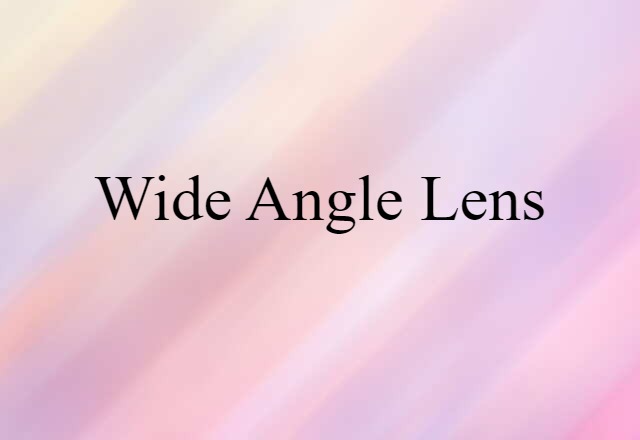 wide-angle lens