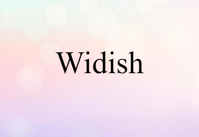 widish